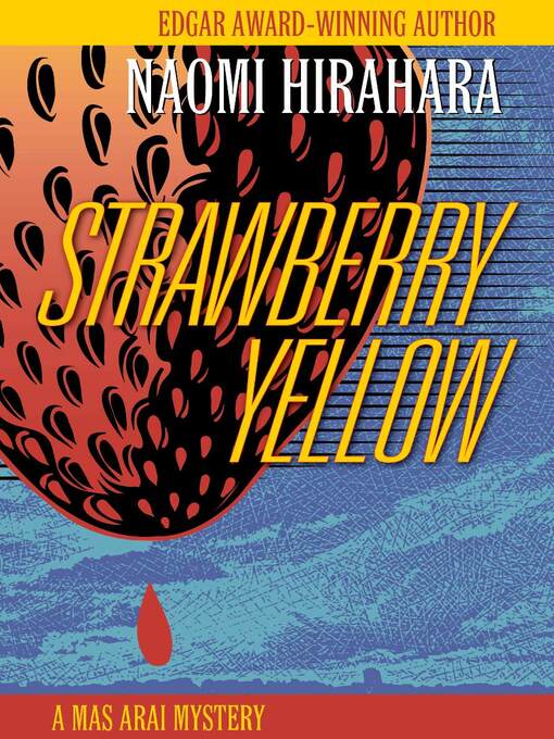 Title details for Strawberry Yellow by Naomi Hirahara - Available